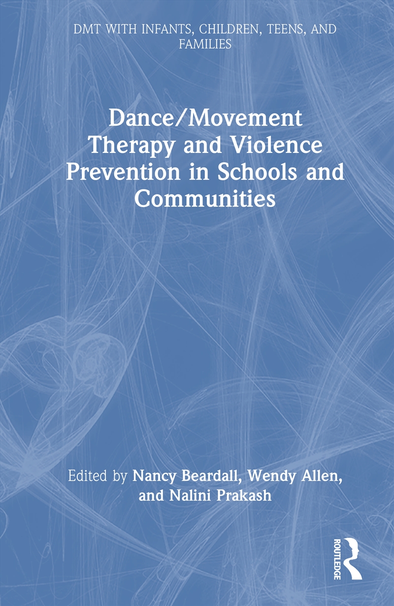Dance/Movement Therapy and Violence Prevention in Schools and Communities/Product Detail/Healthcare
