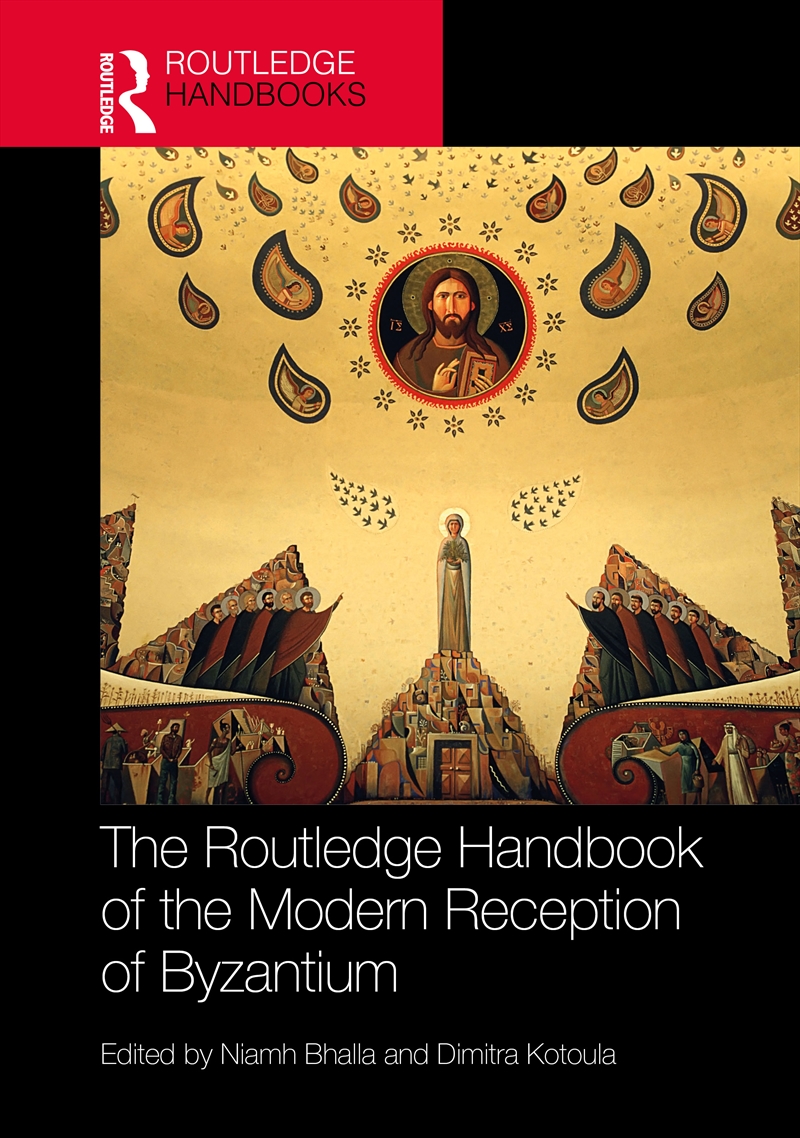 The Routledge Handbook of the Modern Reception of Byzantium/Product Detail/History