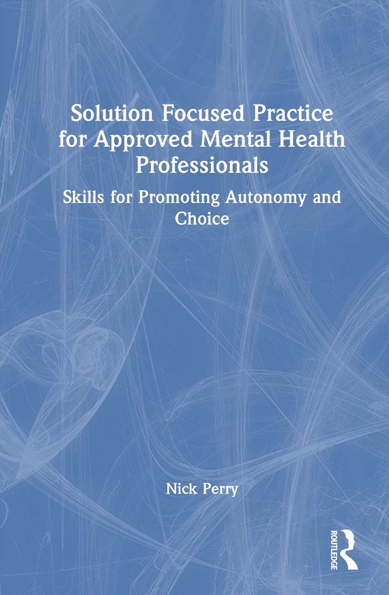 Solution Focused Practice for Approved Mental Health Professionals/Product Detail/Healthcare