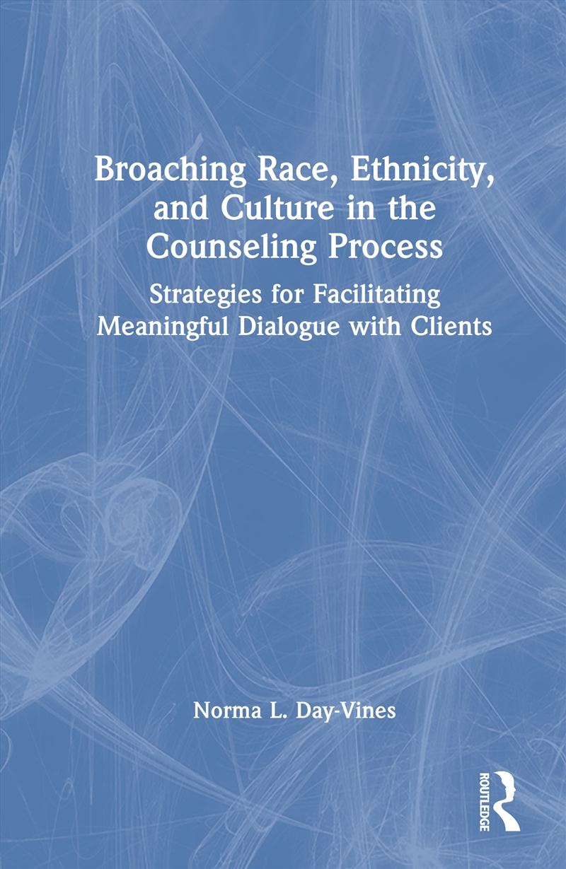 Broaching Race, Ethnicity, and Culture in the Counseling Process/Product Detail/Healthcare