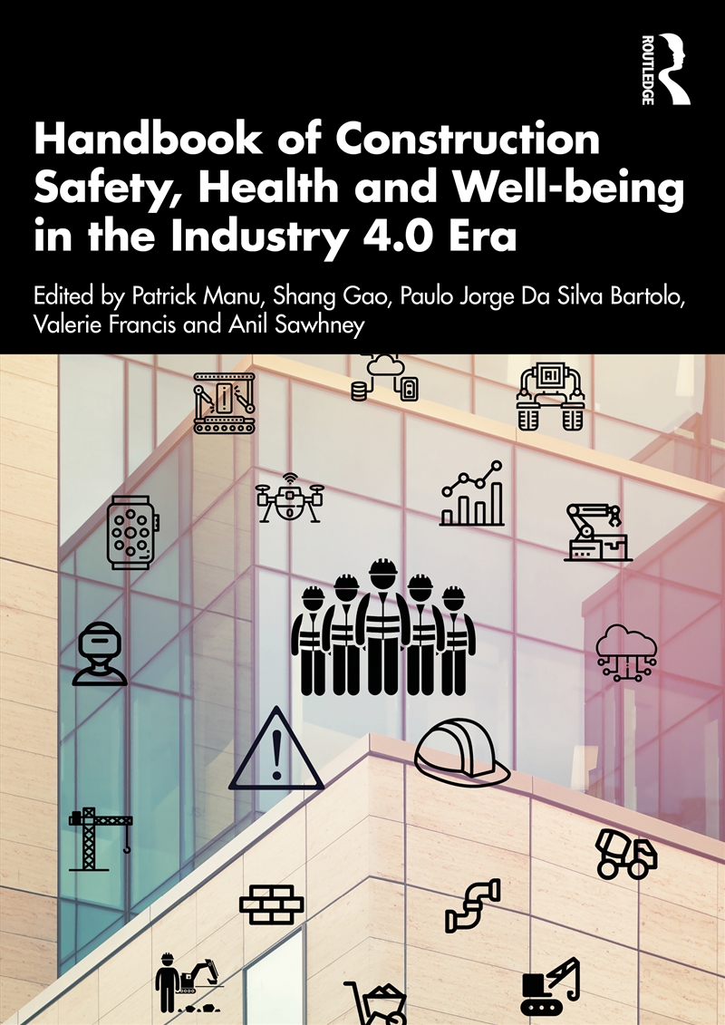 Handbook of Construction Safety, Health and Well-being in the Industry 4.0 Era/Product Detail/Business Leadership & Management