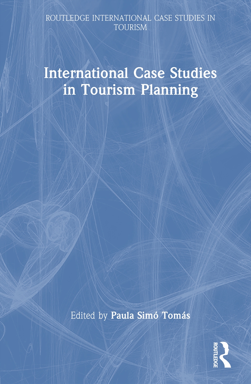 International Case Studies in Tourism Planning/Product Detail/Business Leadership & Management