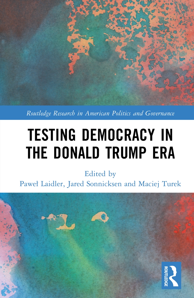 Testing Democracy in the Donald Trump Era/Product Detail/Politics & Government