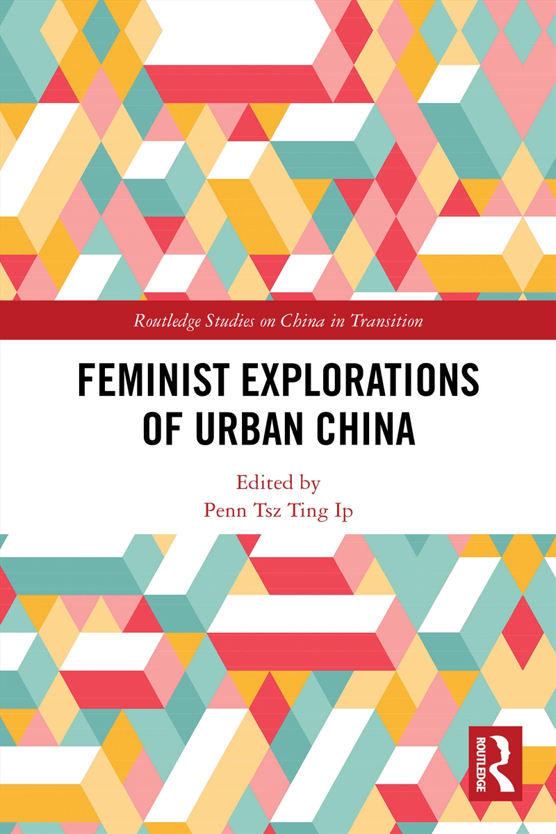 Feminist Explorations of Urban China/Product Detail/Society & Culture