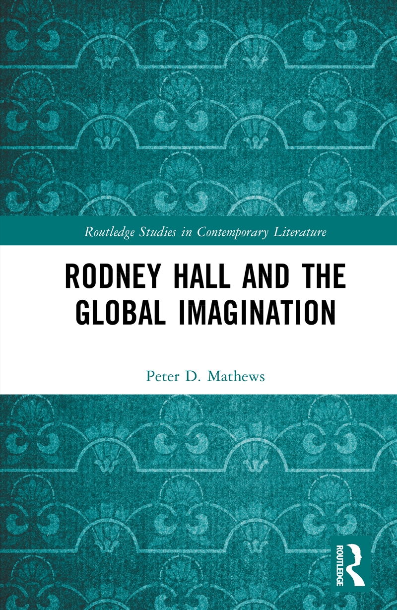 Rodney Hall and the Global Imagination/Product Detail/Literature & Poetry