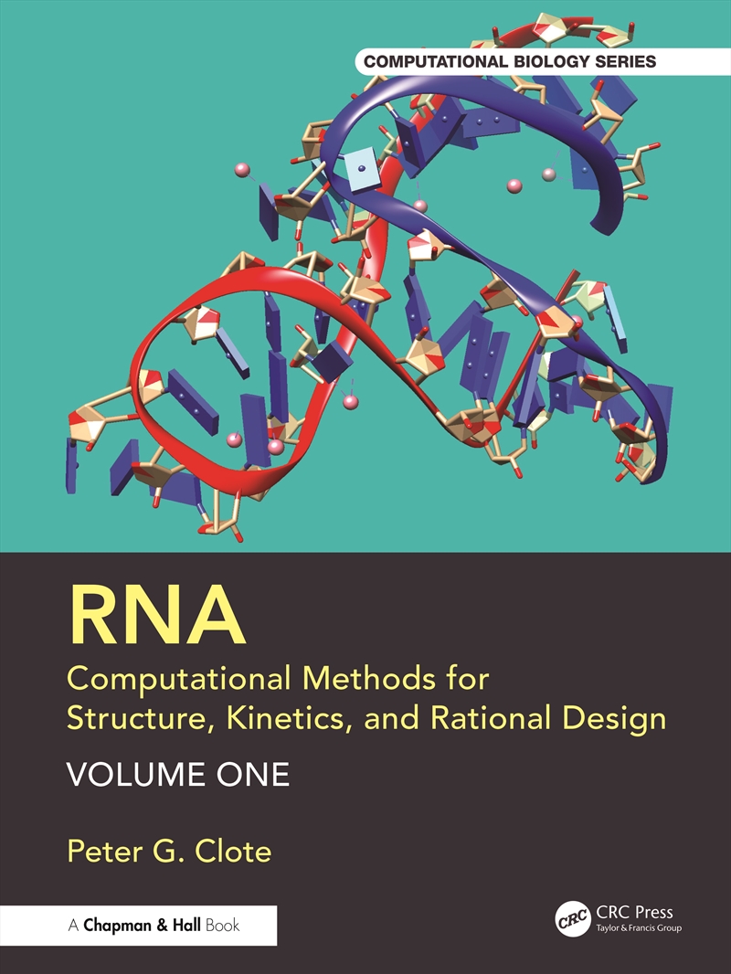 RNA: Computational Methods for Structure, Kinetics, and Rational Design: Volume One/Product Detail/Maths