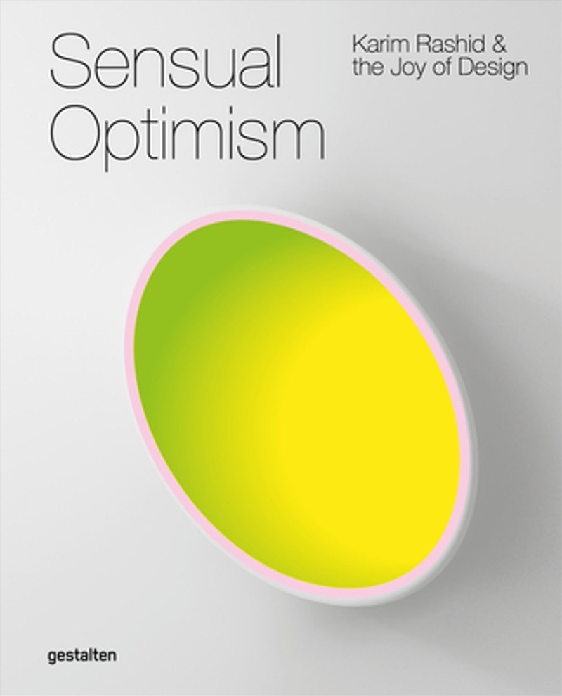 Sensual Optimism : Karim Rashid and the Joy of Design/Product Detail/Art