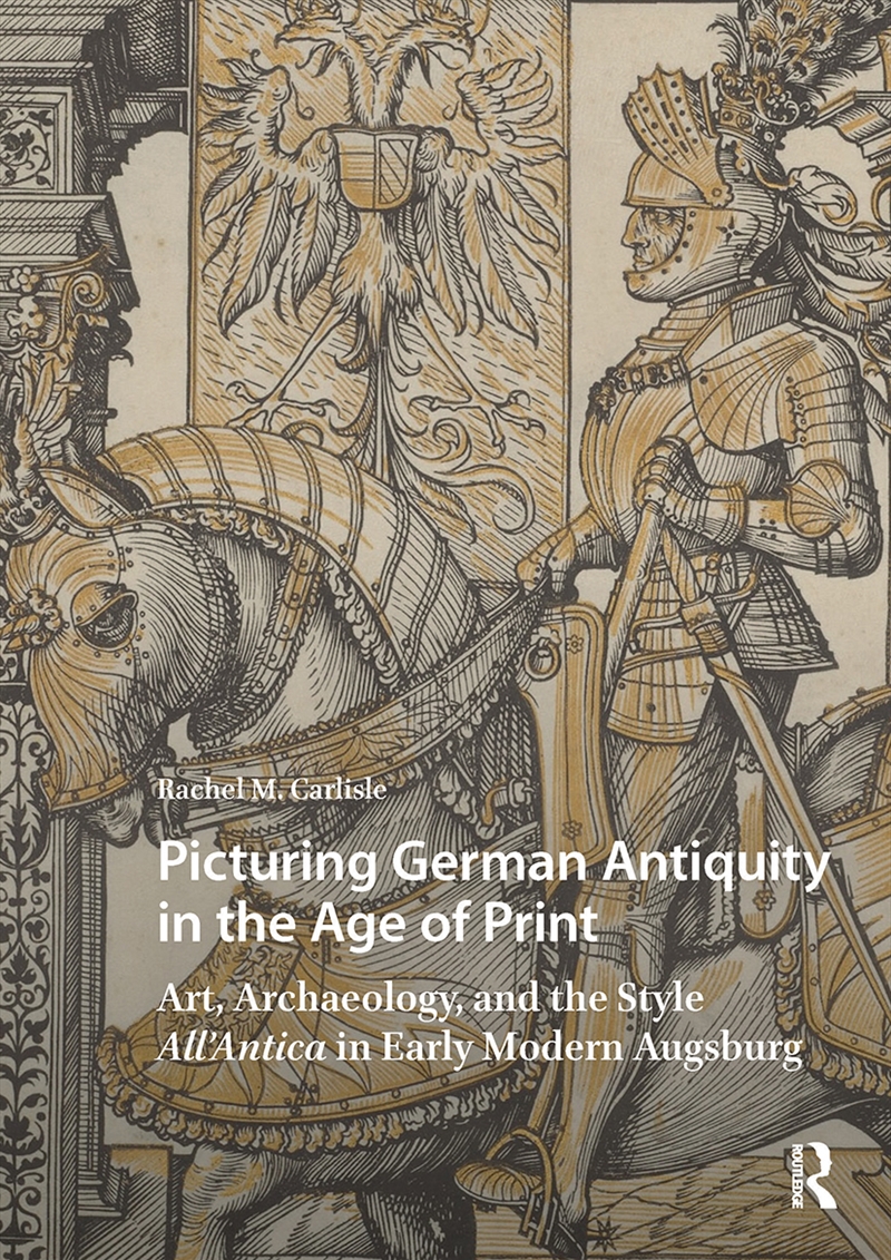 Picturing German Antiquity in the Age of Print/Product Detail/Art