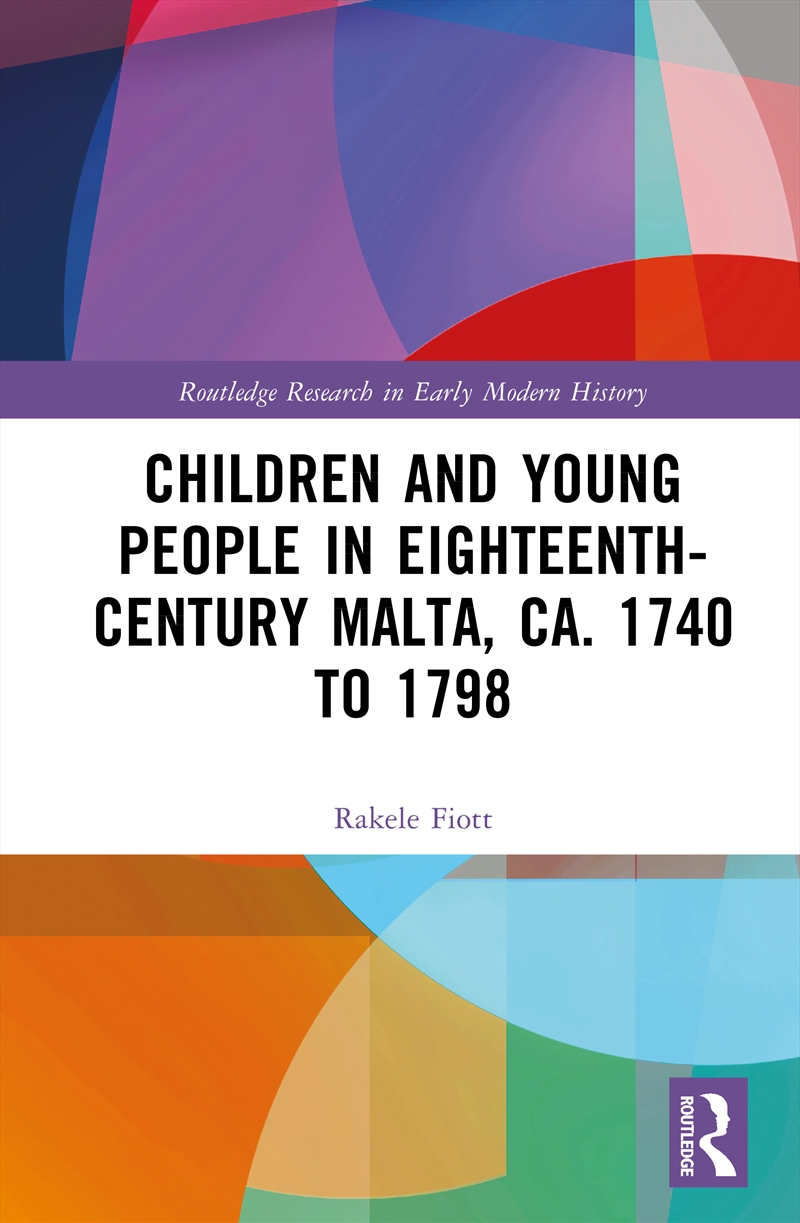 Children and Young People in Eighteenth-Century Malta, ca. 1740 to 1798/Product Detail/History