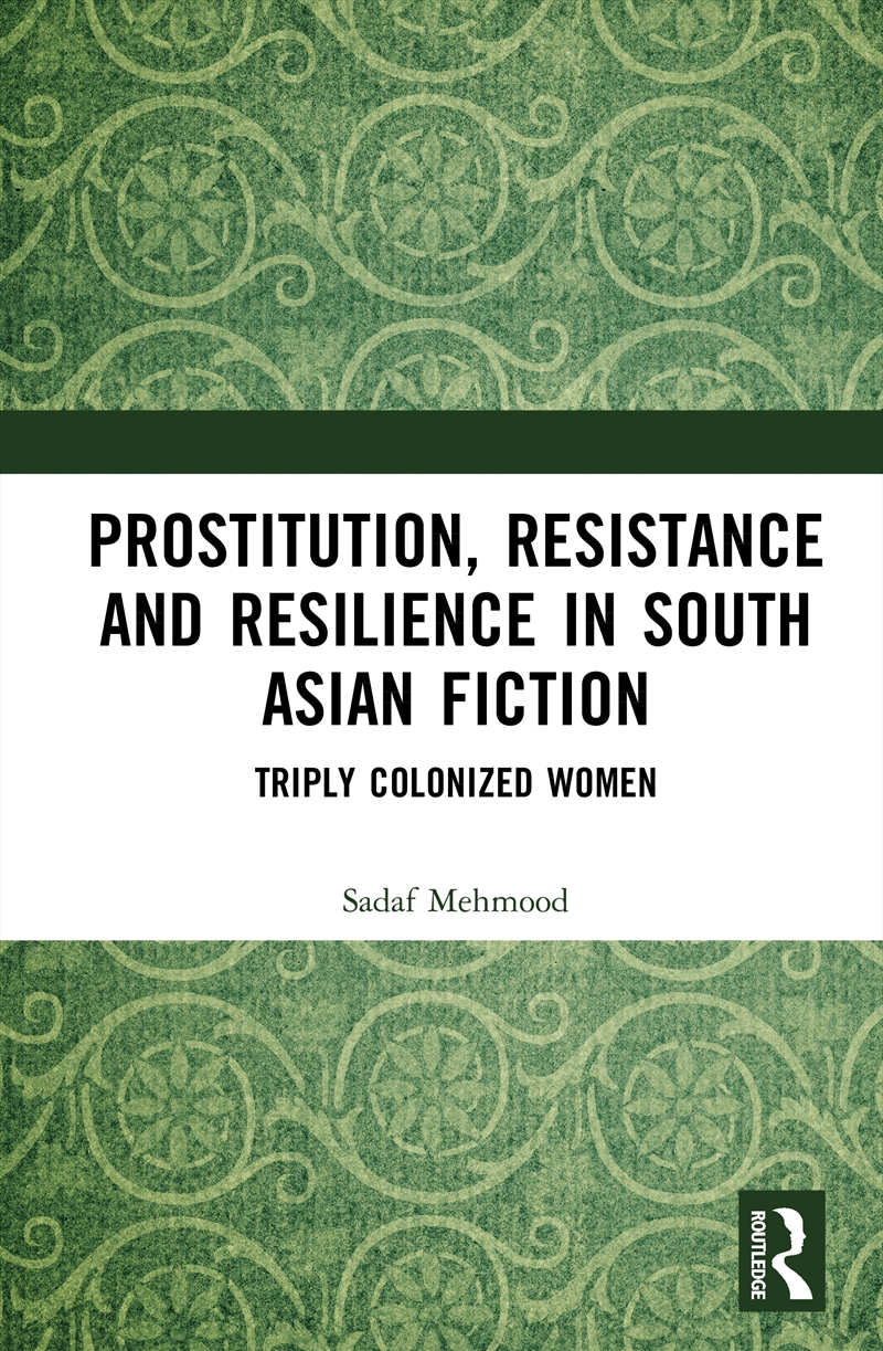 Prostitution, Resistance and Resilience in South Asian Fiction/Product Detail/Society & Culture