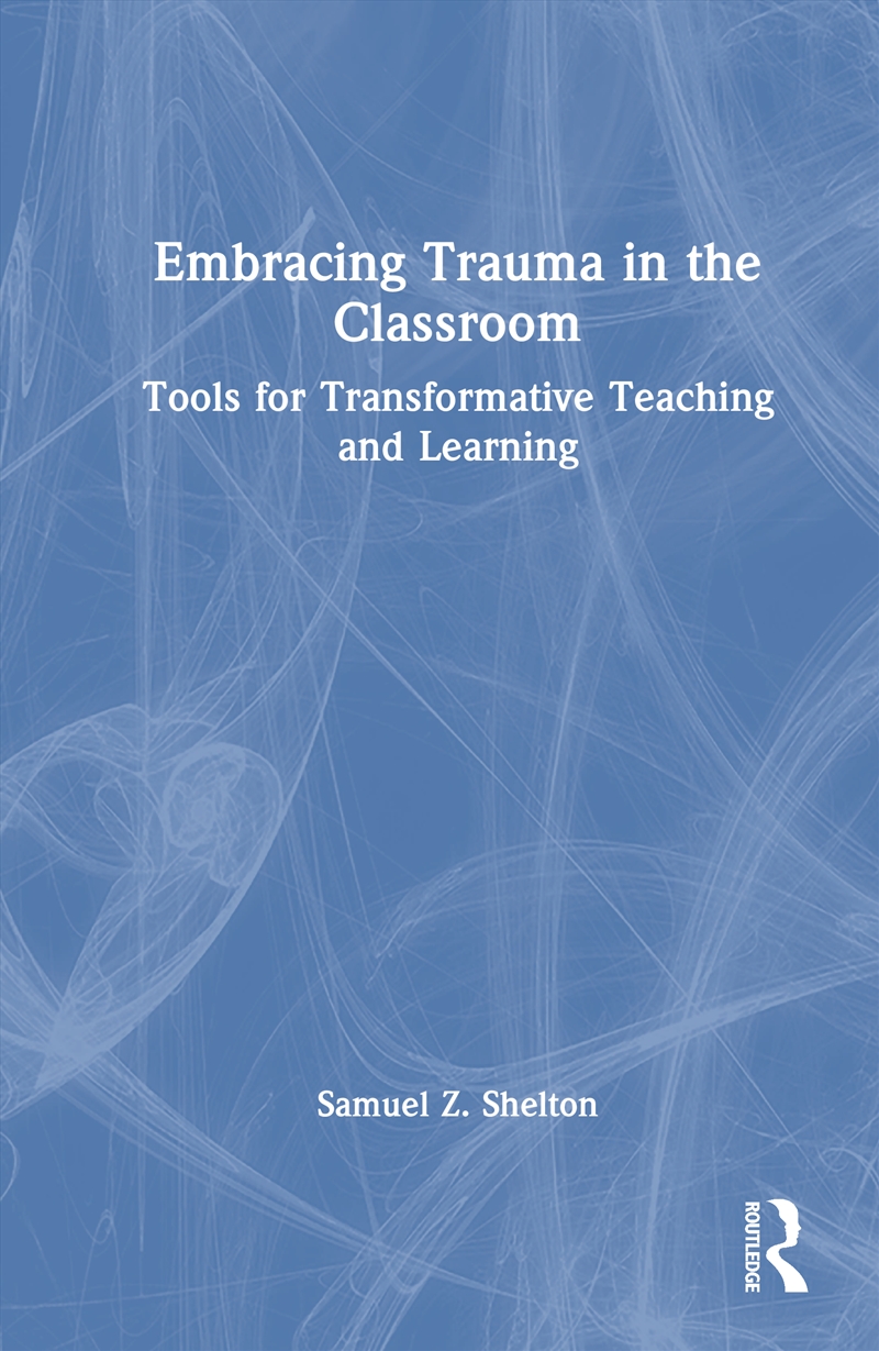 Embracing Trauma in the Classroom/Product Detail/Healthcare