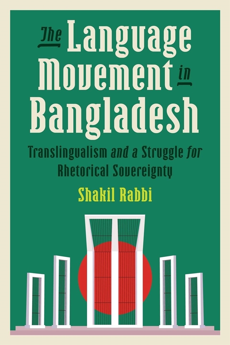 The Language Movement in Bangladesh : Translingualism and a Struggle for Rhetorical Sovereignty/Product Detail/Language & Linguistics