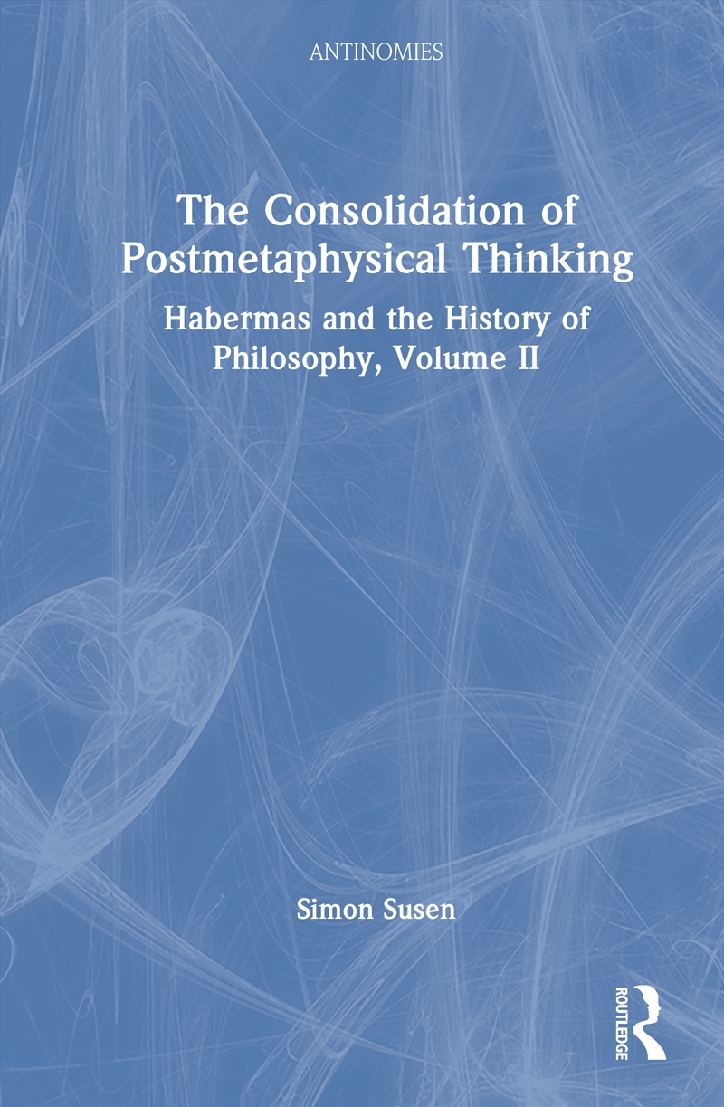 The Consolidation of Postmetaphysical Thinking/Product Detail/Society & Culture