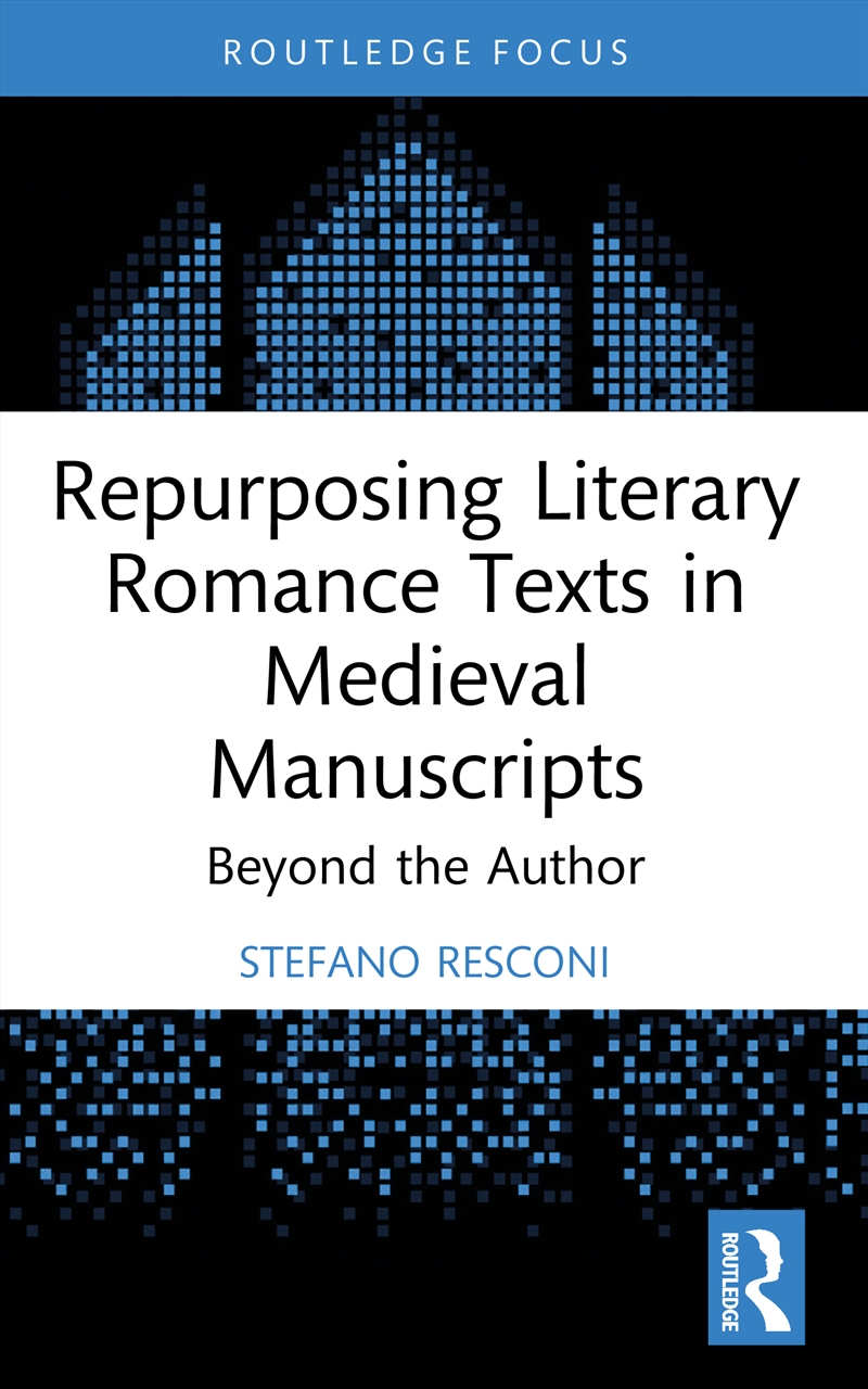 Repurposing Literary Romance Texts in Medieval Manuscripts/Product Detail/Literature & Poetry