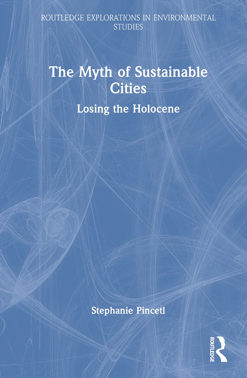 The Myth of Sustainable Cities/Product Detail/Society & Culture