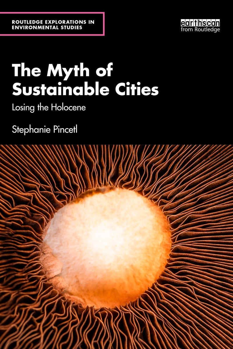 The Myth of Sustainable Cities/Product Detail/Society & Culture
