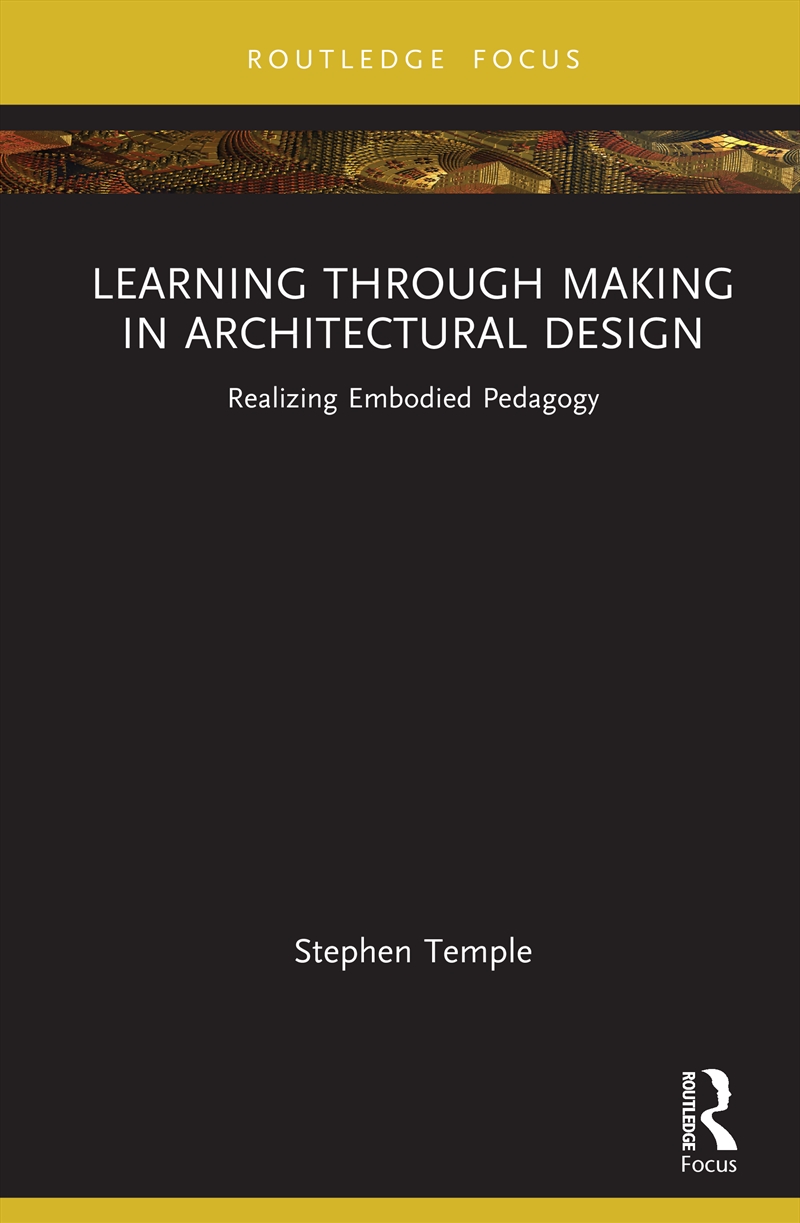 Learning through Making in Architectural Design/Product Detail/Architecture
