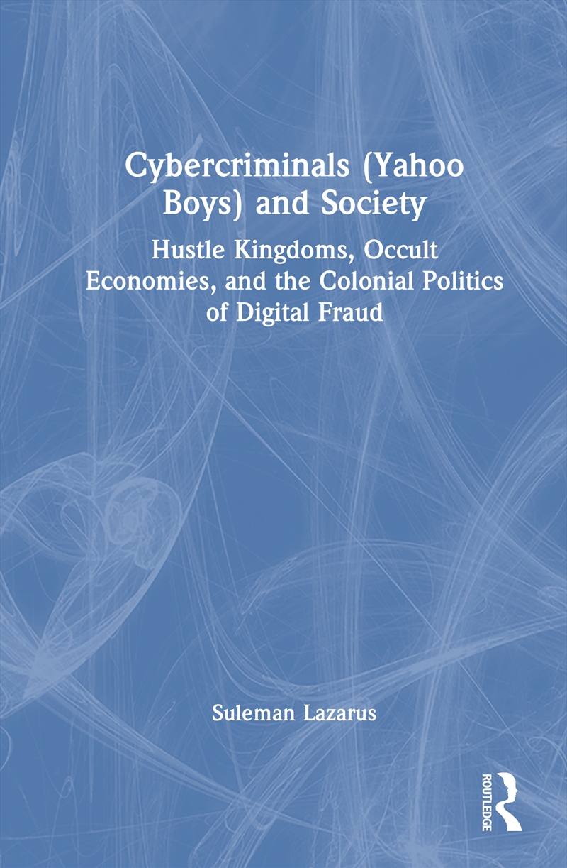 Cybercriminals (Yahoo Boys) and Society/Product Detail/True Crime