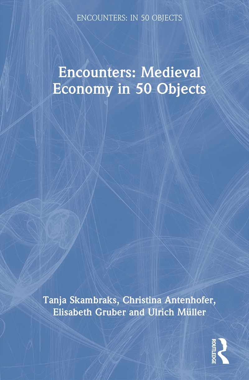 Encounters: Medieval Economy in 50 Objects/Product Detail/Accounting & Finance