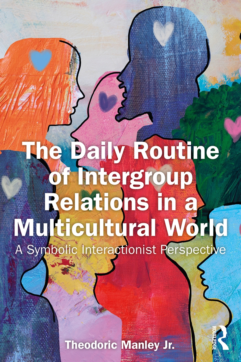The Daily Routine of Intergroup Relations in a Multicultural World/Product Detail/Society & Culture