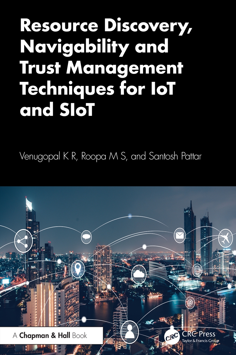 Resource Discovery, Navigability and Trust Management Techniques for IoT and SIoT/Product Detail/Computing & IT