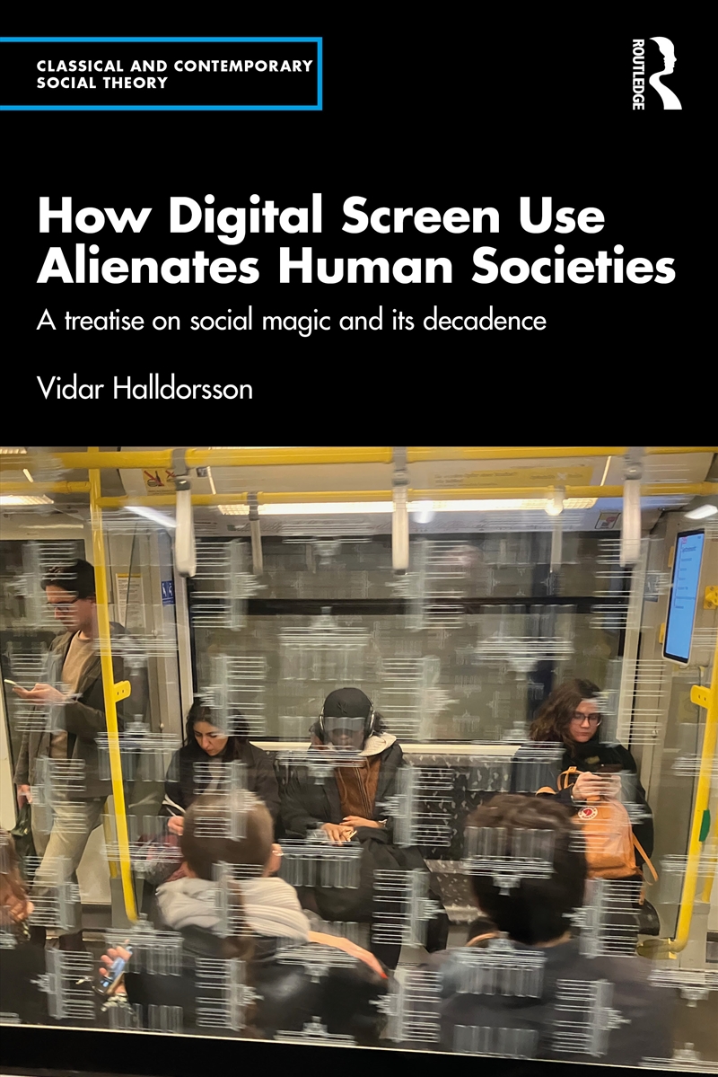 How Digital Screen Use Alienates Human Societies/Product Detail/Society & Culture