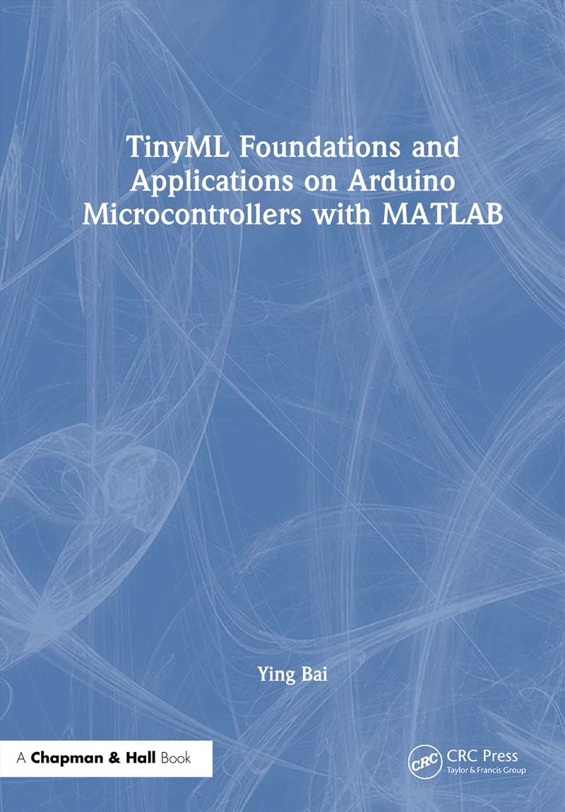 TinyML Foundations and Applications on Arduino Microcontrollers with MATLAB/Product Detail/Computing & IT