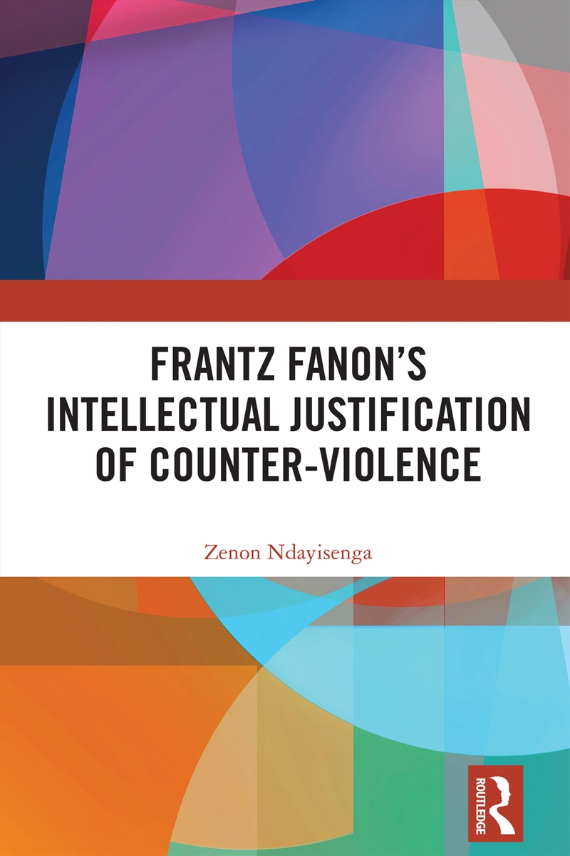 Frantz Fanon's Intellectual Justification of Counter-Violence/Product Detail/History
