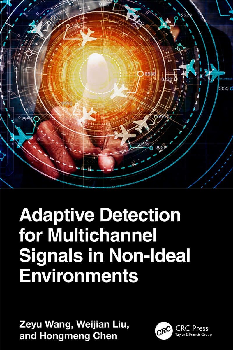 Adaptive Detection for Multichannel Signals in Non-Ideal Environments/Product Detail/Technology & Engineering