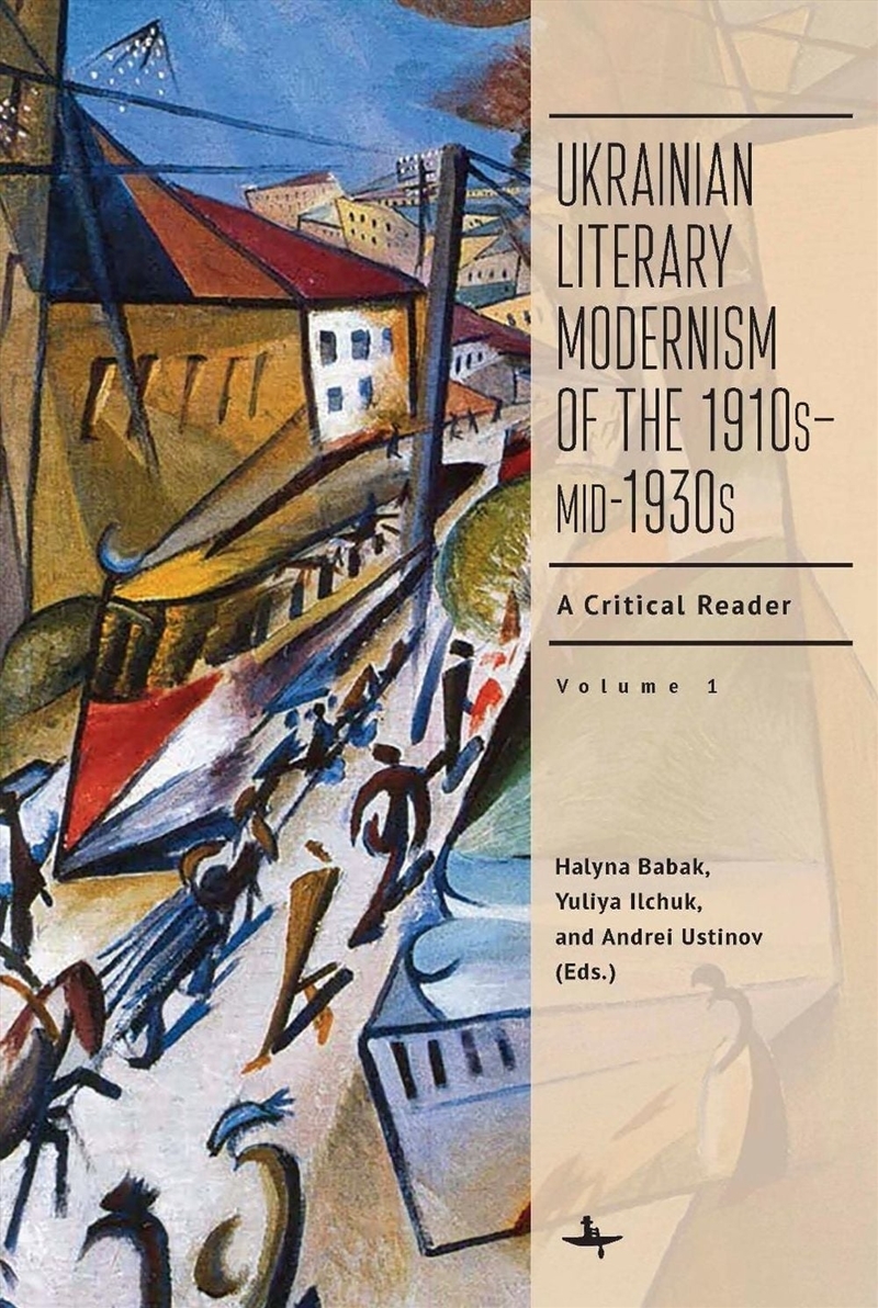 Ukrainian Literary Modernism of the 1910smid-1930s, Vol I/Product Detail/Literature & Poetry