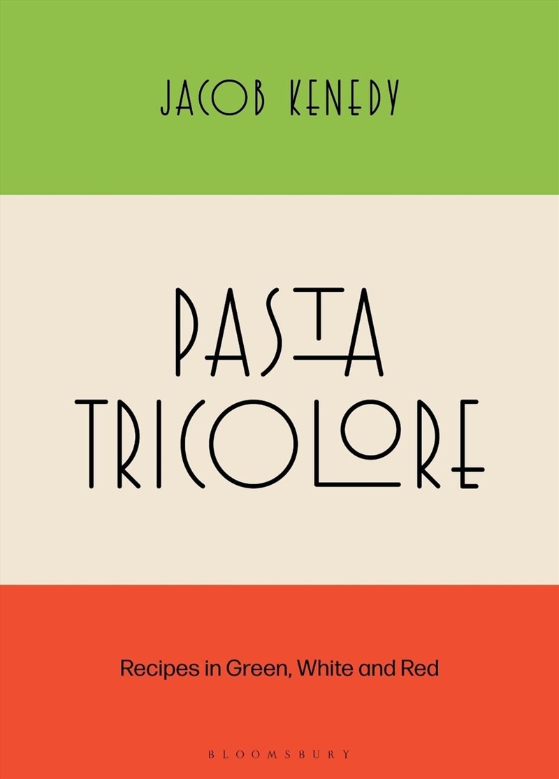 Pasta Tricolore: Recipes in Green, White and Red/Product Detail/Recipes, Food & Drink