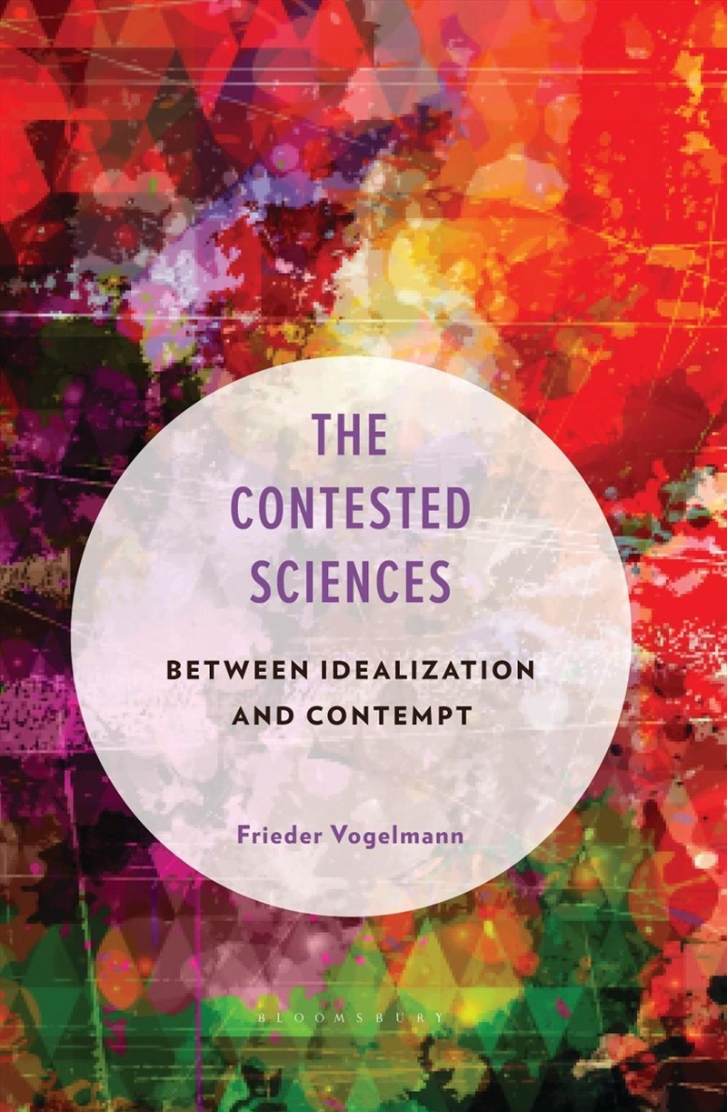 The Contested Sciences: Between Idealization and Contempt/Product Detail/Science