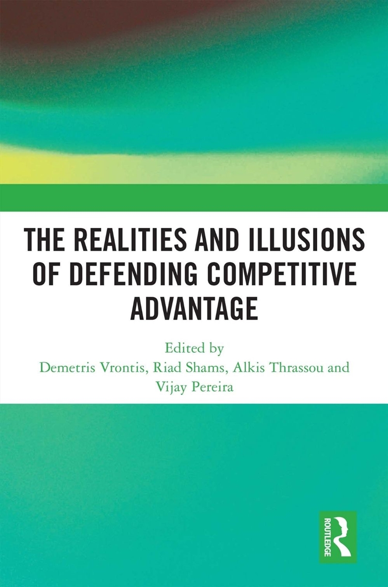 The Realities and Illusions of Defending Competitive Advantage/Product Detail/Business Leadership & Management