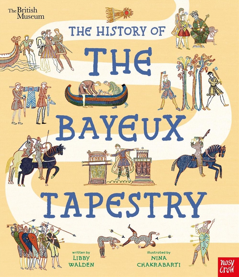 British Museum: The History of the Bayeux Tapestry : Discover the World of the Bayeux Tapestry and t/Product Detail/Childrens
