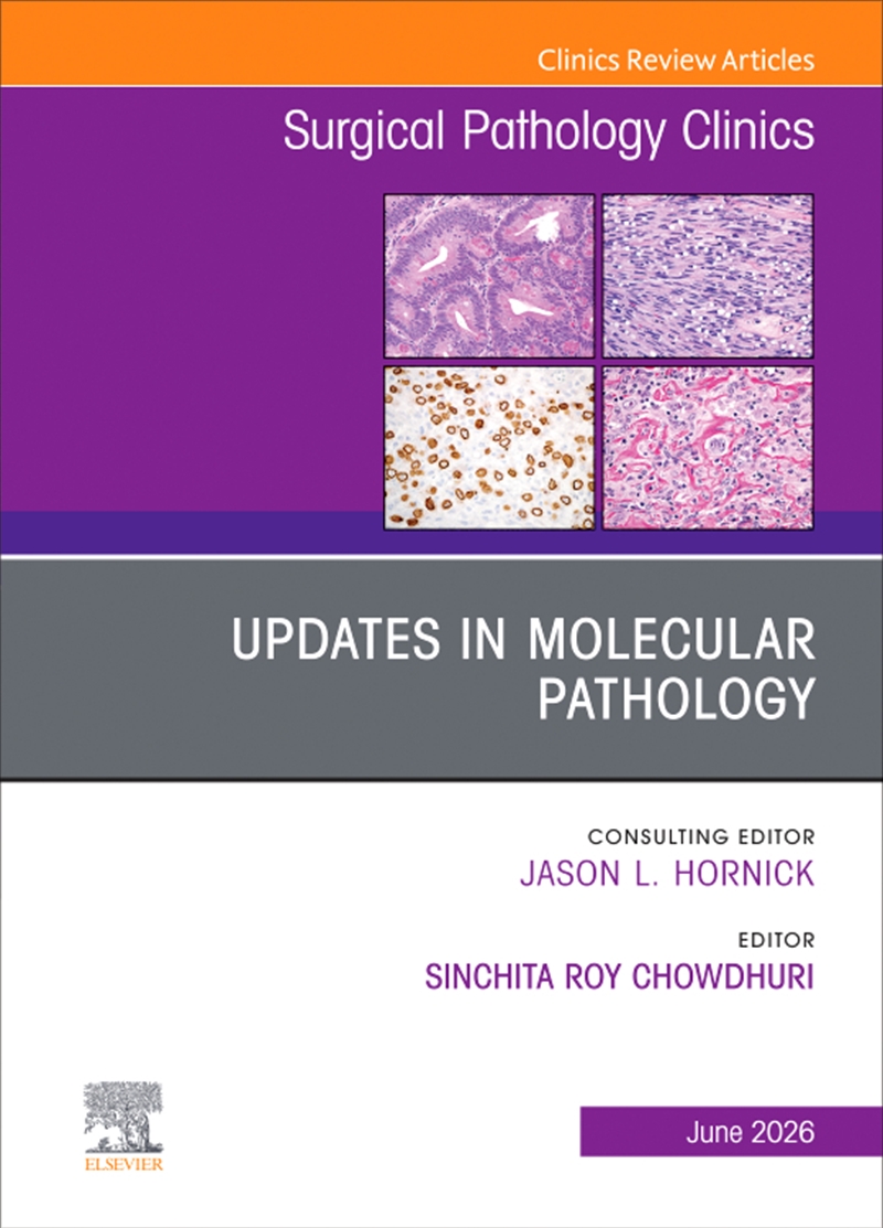 Updates In Molecular Pathology, An Issue Of Surgical Pathology Clinics : Volume 19-2/Product Detail/Healthcare
