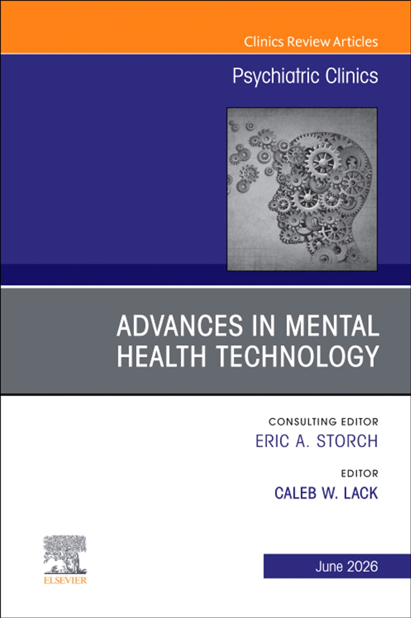 Advances In Mental Health Technology, An Issue Of Psychiatric Clinics Of North America : Volume 49-2/Product Detail/Healthcare