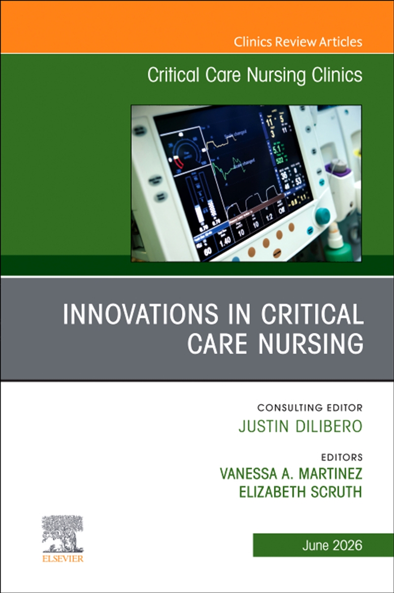 Innovations In Critical Care Nursing, An Issue Of Critical Care Nursing Clinics Of North America : V/Product Detail/Healthcare