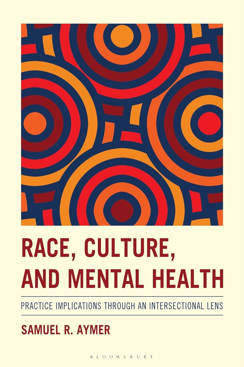 Race, Culture, and Mental Health: Practical Implications Through an Intersectional Lens/Product Detail/Healthcare