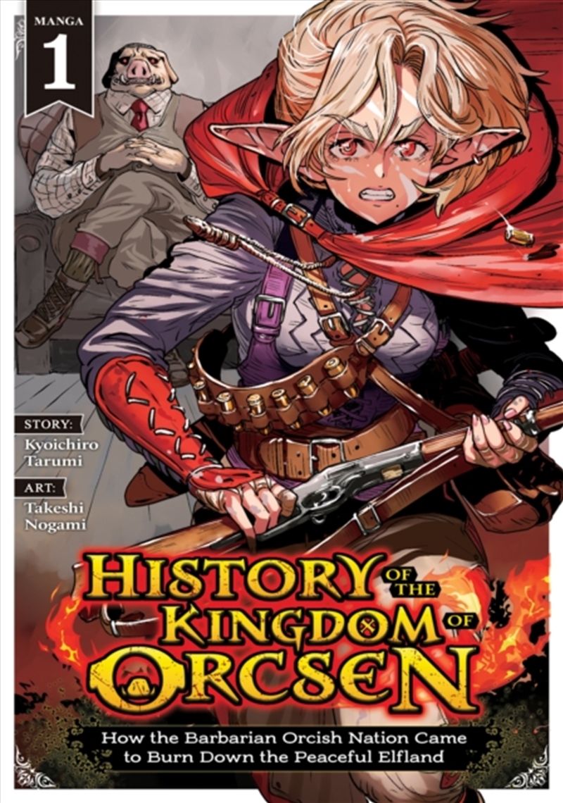 History of the Kingdom of Orcsen: How the Barbarian Orcish Nation Came to Burn Down the Peaceful Elf/Product Detail/Manga