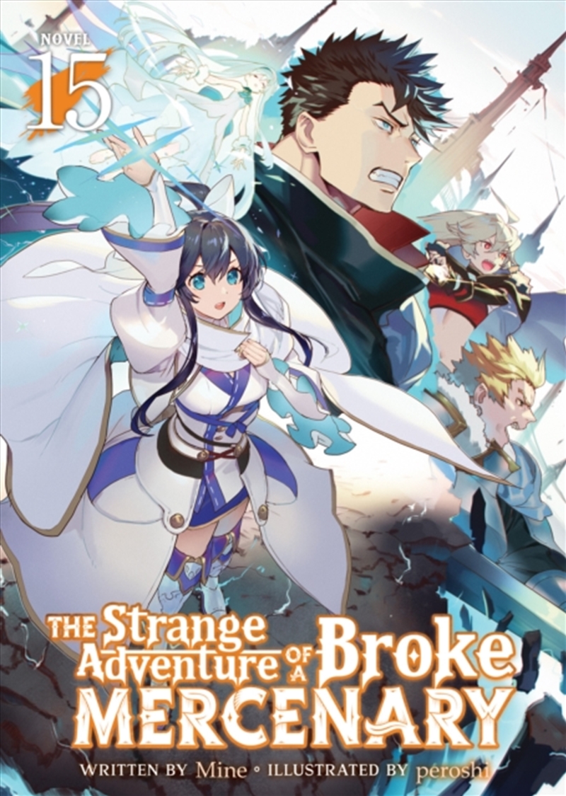 The Strange Adventure of a Broke Mercenary (Light Novel) Vol. 15/Product Detail/Graphic Novels