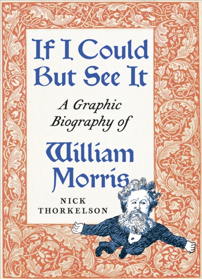 If I Could But See It : A Graphic Biography of William Morris/Product Detail/Graphic Novels