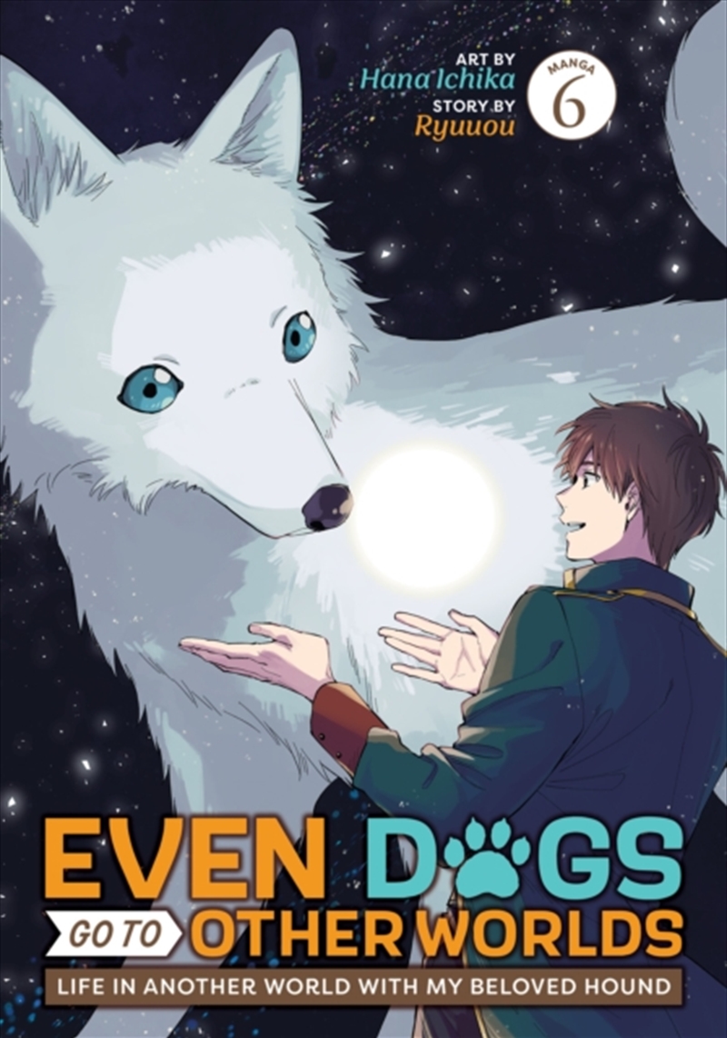 Even Dogs Go to Other Worlds: Life in Another World with My Beloved Hound (Manga) Vol. 6/Product Detail/Manga