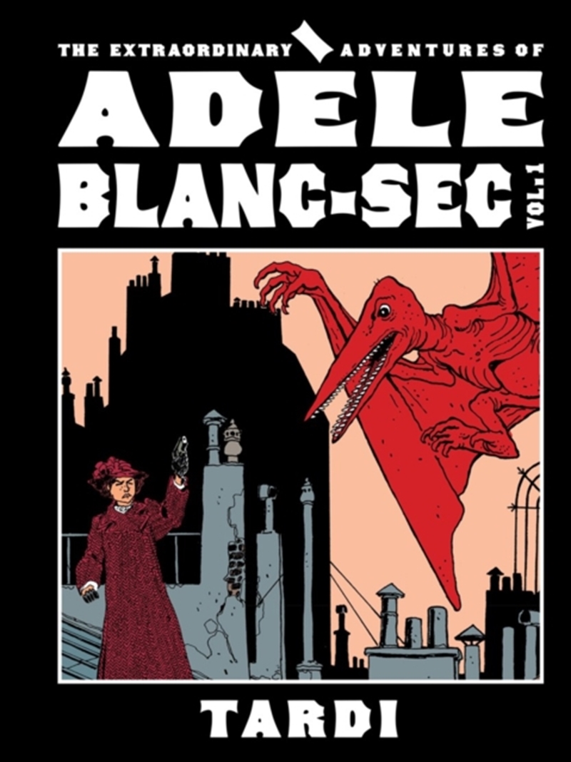 The Extraordinary Adventures of Adele Blanc-Sec Vol. 1/Product Detail/Graphic Novels