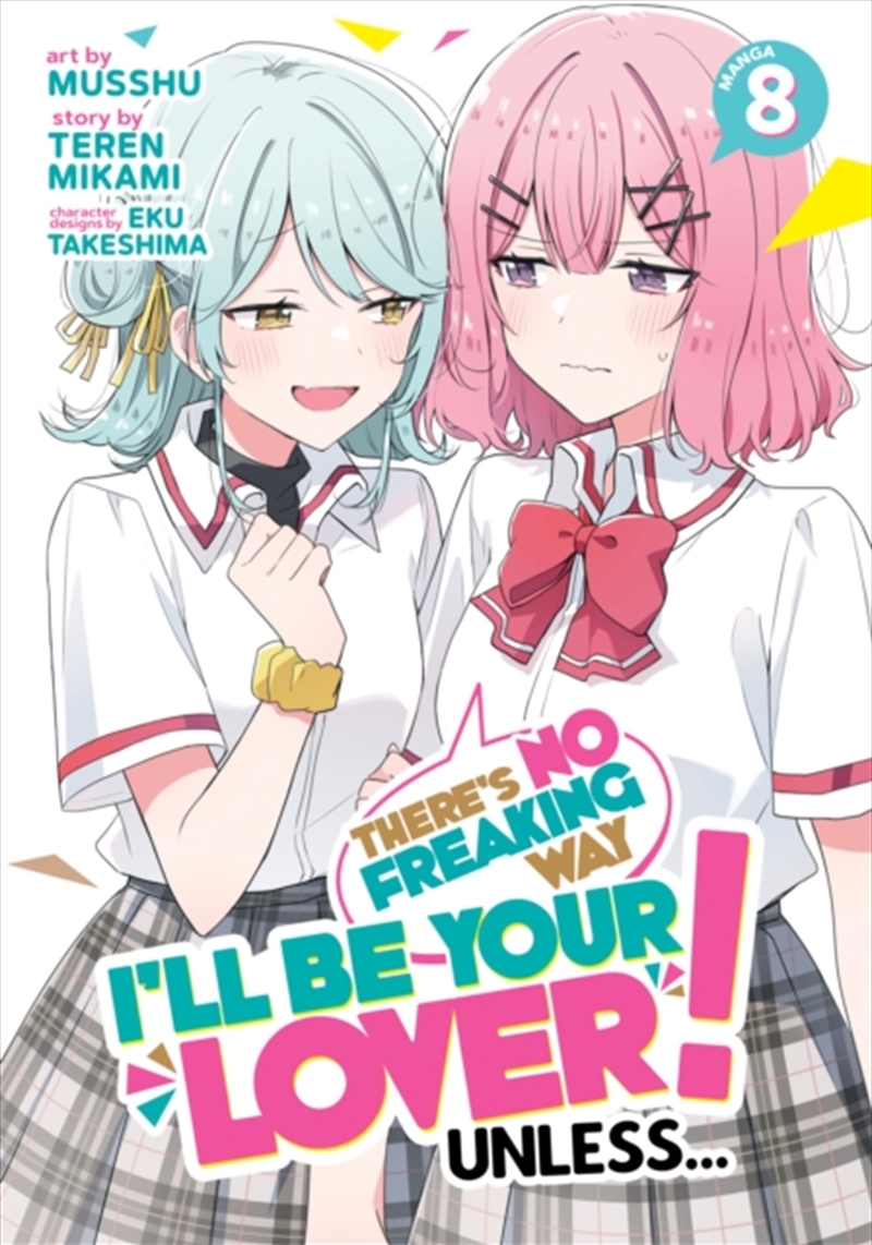 There's No Freaking Way I'll be Your Lover! Unless... (Manga) Vol. 8/Product Detail/Manga