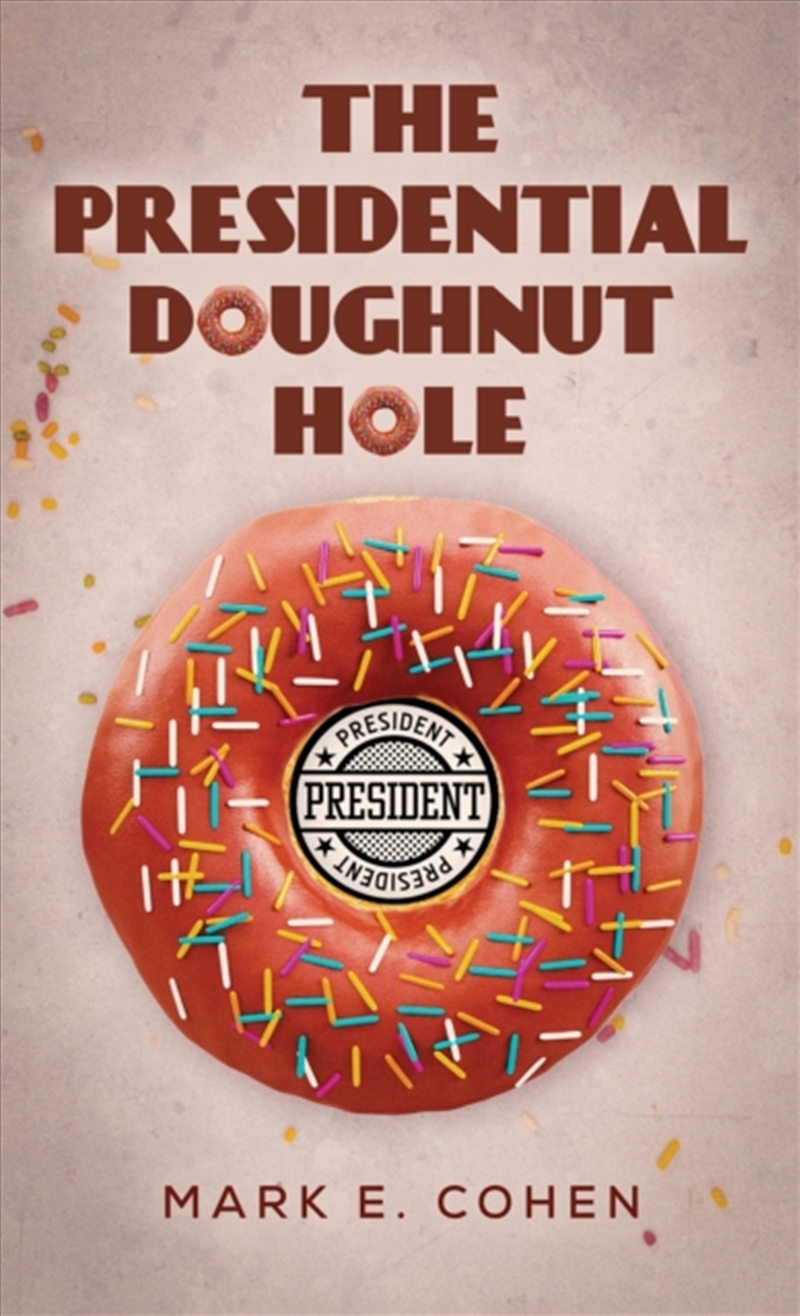 The Presidential Doughnut Hole/Product Detail/General Fiction Books