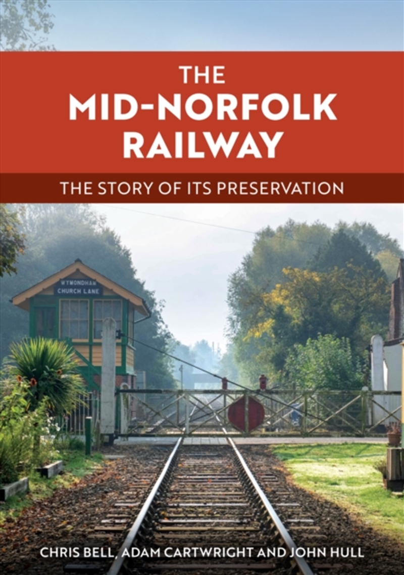 The Mid-Norfolk Railway : The Story of its Preservation/Product Detail/Transportation