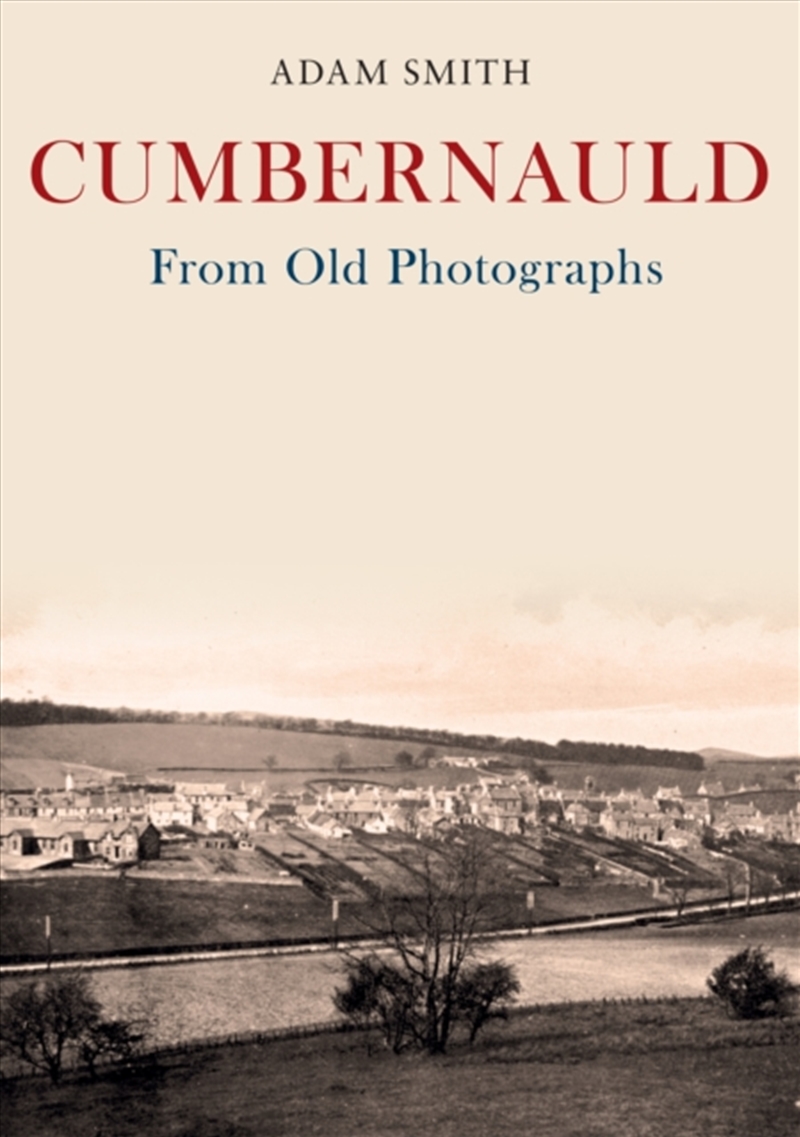 Cumbernauld From Old Photographs/Product Detail/History
