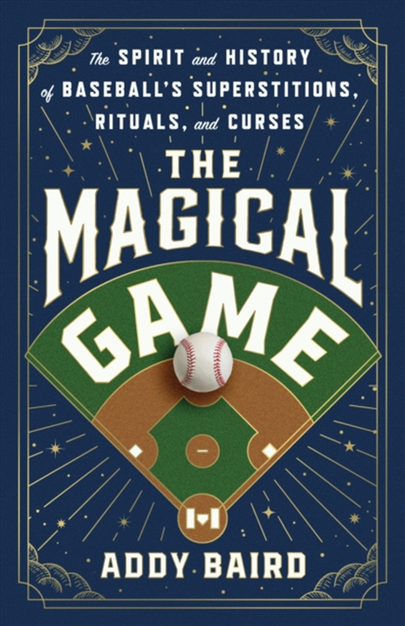 The Magical Game : The Spirit and History of Baseball's Superstitions, Rituals, and Curses/Product Detail/Sport & Recreation