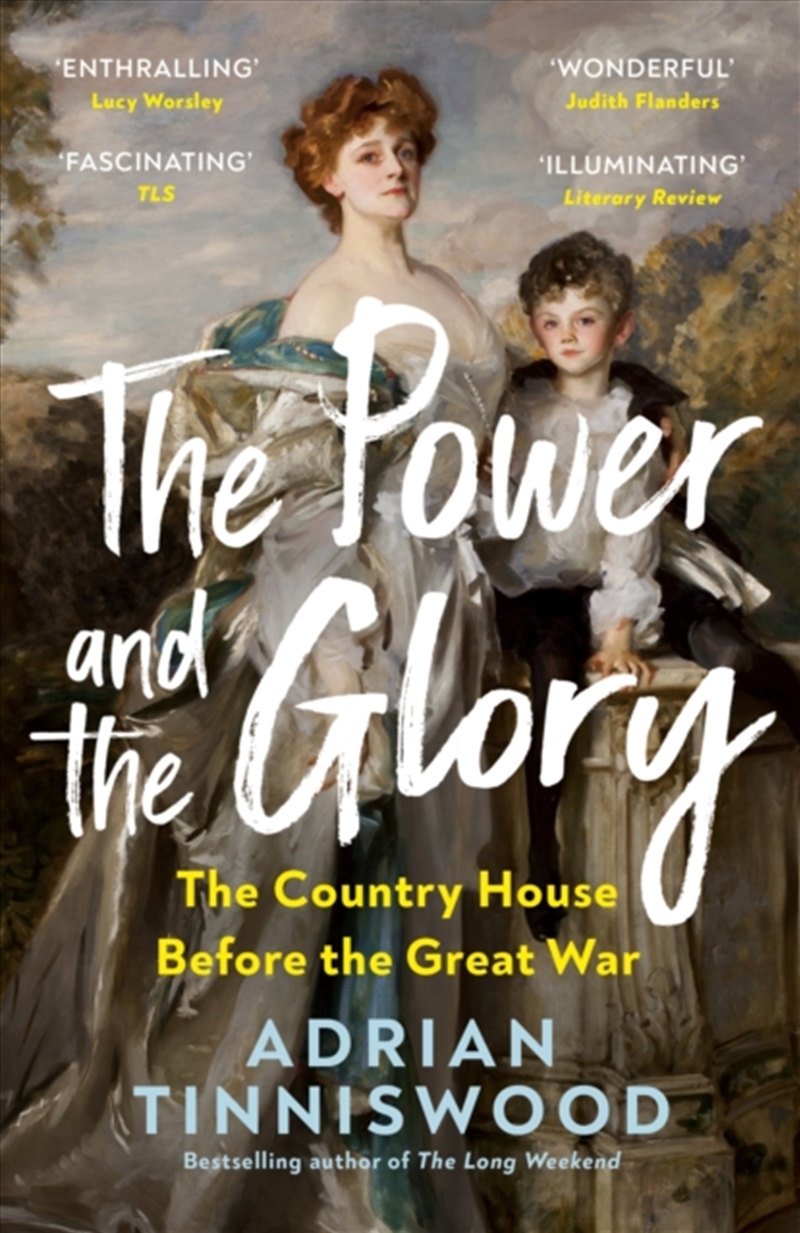The Power and the Glory : The Country House Before the Great War/Product Detail/History