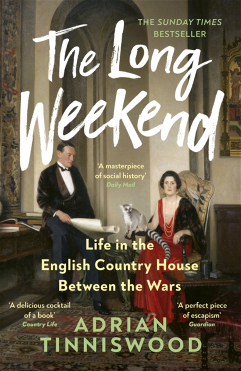 The Long Weekend : Life in the English Country House Between the Wars/Product Detail/History